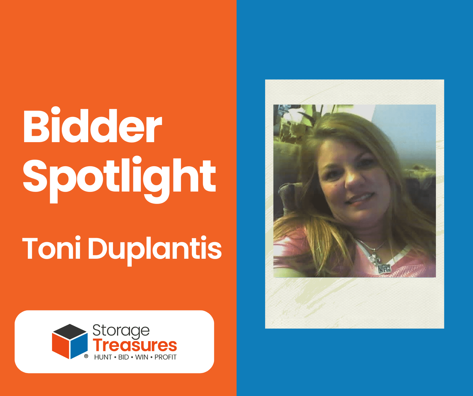 Learn more about our storage auction bidder, Toni Duplantis.